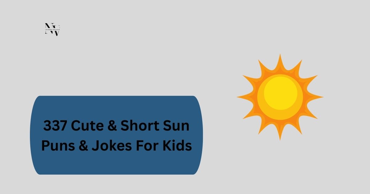 337 Cute & Short Sun Puns & Jokes For Kids