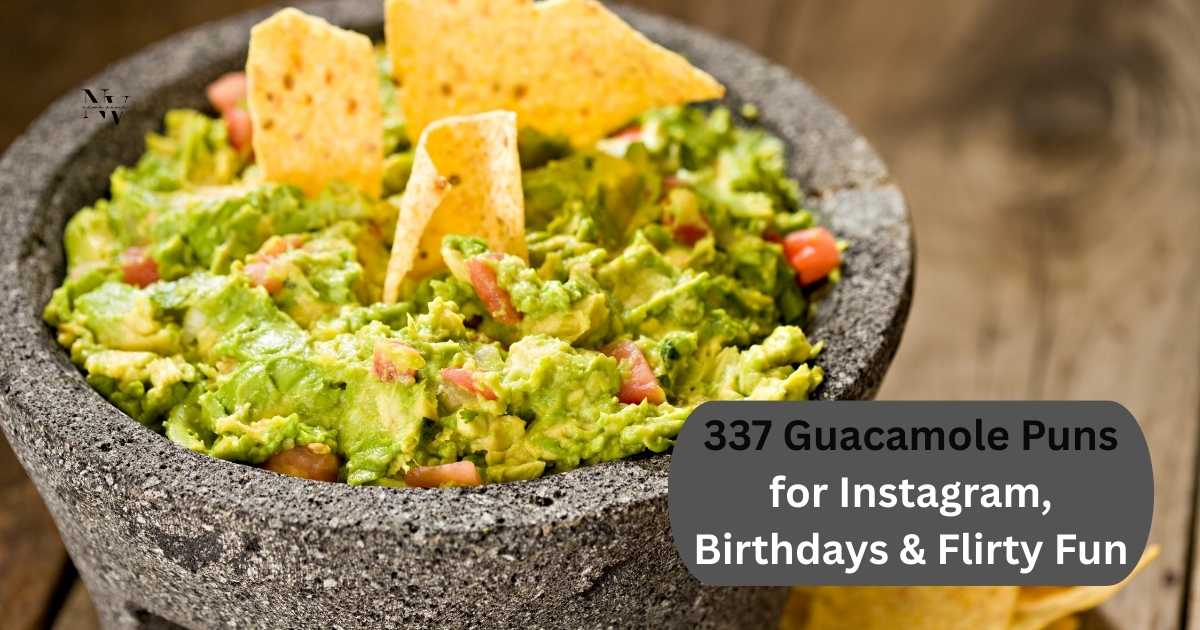 337 Guacamole Puns for Instagram, Birthdays & Flirty Fun