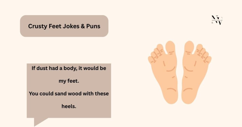 Crusty Feet Jokes & Puns