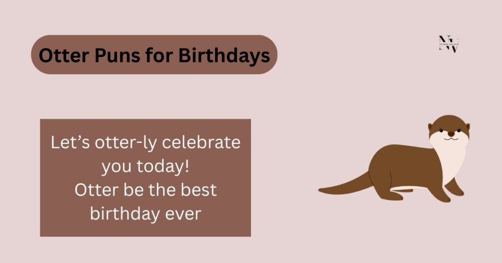Otter Puns for Birthdays
