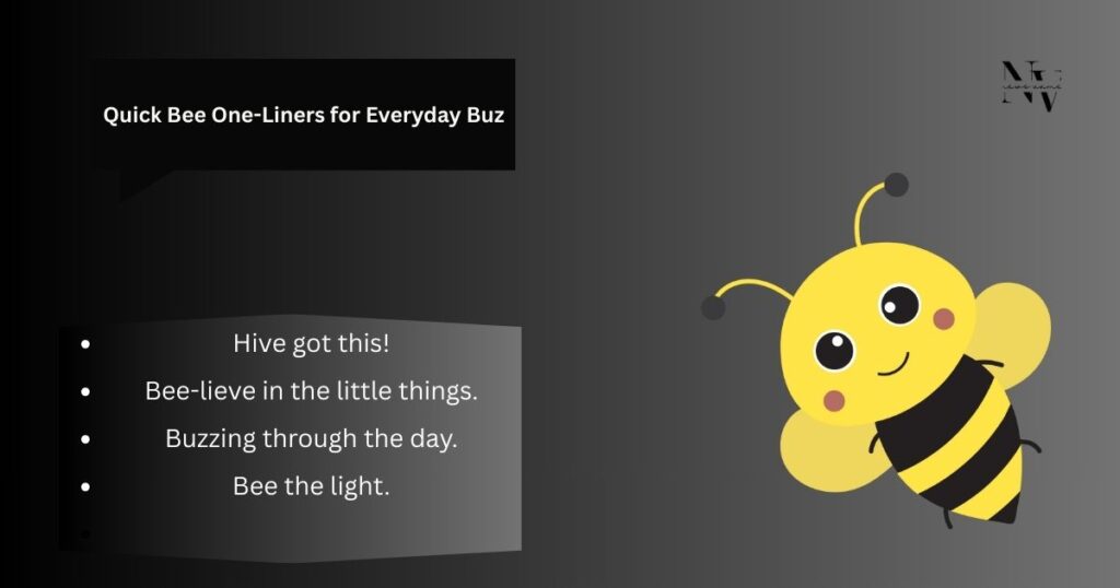 Quick Bee One-Liners for Everyday Buz