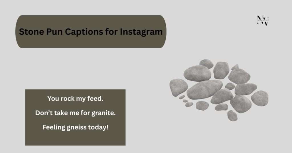Stone Pun Captions for Instagram