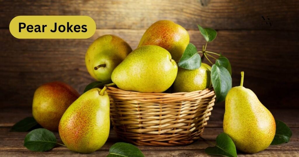Pear Jokes