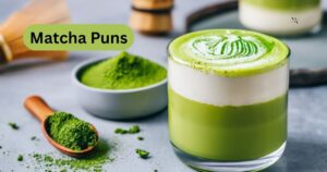 Matcha Puns